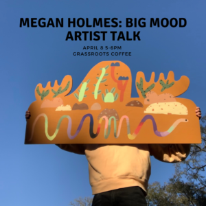 Megan Holmes Exhibits as Artist in Residence