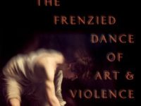 The cover of "The Frenzied Dance of Art and Violence" by David Gussak